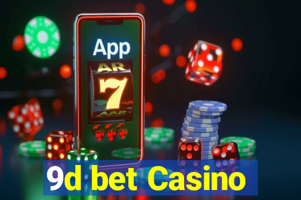 9d bet Casino